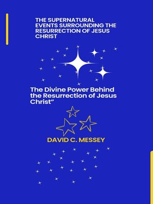 cover image of THE SUPERNATURAL EVENTS SURROUNDING THE RESURRECTION OF JESUS CHRIST